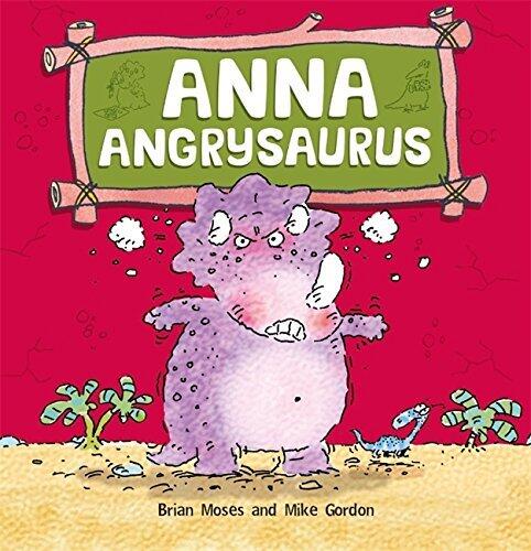 Anna Angrysaurus: A Children's Book About Dealing with Anger