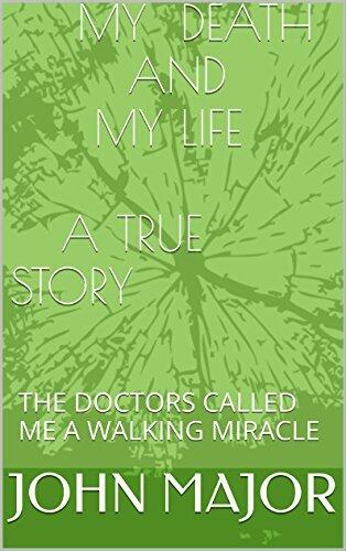My Death and My Life: The Doctors Called Me a Walking Miracle