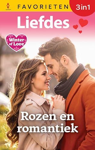 Rozen en romantiek: Verrassing met valentijn / Rozen voor Rose / Verrassende bruiloft (Liefdes Favorieten Book 872)