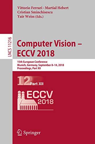 Computer Vision – ECCV 2018: 15th European Conference, Munich, Germany, September 8–14, 2018, Proceedings, Part XII
