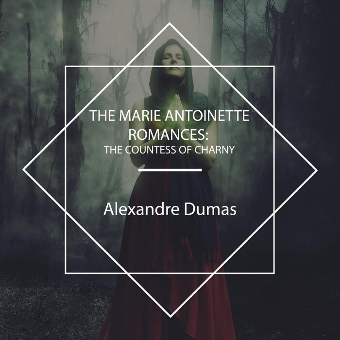 The Marie Antoinette Romances - The Countess of Charny