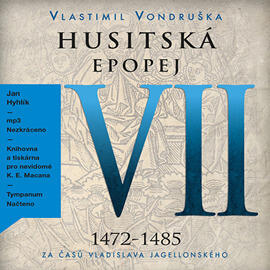 Husitská epopej VII - Za časů Vladislava Jagellonského (1472-1485)