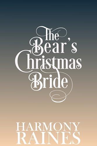 The Bear's Christmas Bride: A Cozy Small Town Shifter Romance