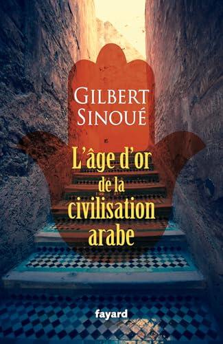 L'âge d'or de la civilisation arabe