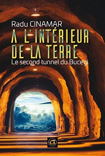 A l'intérieur de la Terre: Le second tunnel de Bucegi (OVNIS)