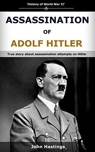 ASSASSINATION OF ADOLF HITLER: True story about assassination attempts on Hitler