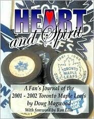 Heart and Spirit - The Toronto Maple Leafs of 2001-2002 - A Fan's Journal