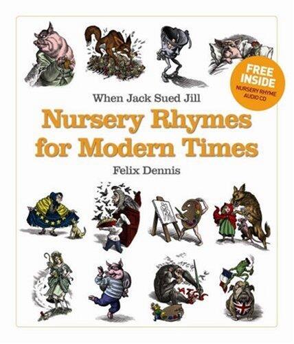 When Jack Sued Jill: Nursery Rhymes for Modern Times