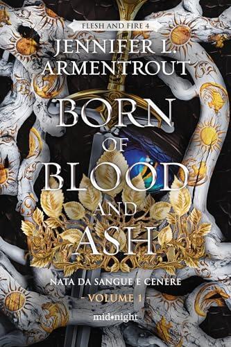 Born of Blood and Ash. Nata da sangue e cenere Vol.1: Flesh and Fire Series # 4
