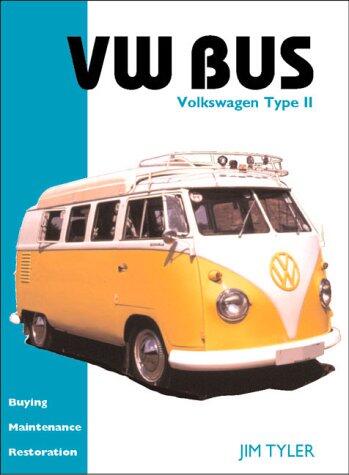 Vw Bus Type II: Buying, Maintenance, Restoration