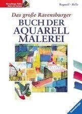 Das Große Ravensburger Buch der Aquarellmalerei