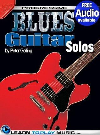 Blues Guitar Lessons - Solos: Teach Yourself How to Play Guitar (Free Audio Available)