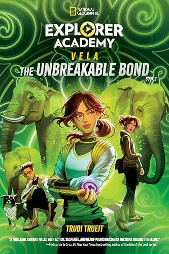Explorer Academy Vela: The Unbreakable Bond