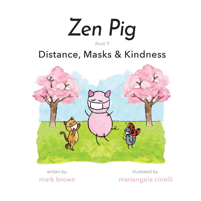 Zen Pig: Distance, Masks, & Kindness - Children’s Book for Ages 3-7, Discover How to Fill Your Kindness Bucket By Staying Safe from Disease - Covid Books for Kids