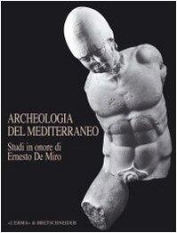 Archeolgia del Mediterraneo: Studi in onore di Ernesto De Miro