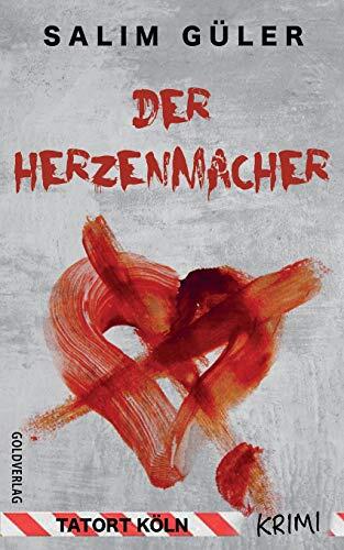 Der Herzenmacher: Krimi (Köln Krimi)