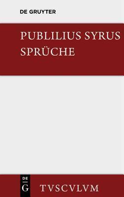 Die Sprüche: Lateinisch - Deutsch (Sammlung Tusculum)