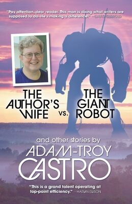 The Author's Wife vs. The Giant Robot and Other Stories