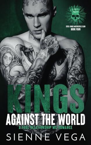 Kings Against the World: A Dark Fake Relationship MC Romance