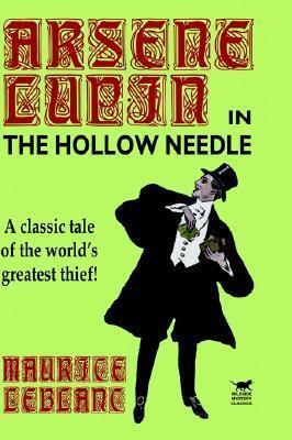 The Hollow Needle: The Further Adventures of Arsene Lupin