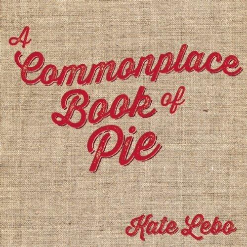 A Commonplace Book of Pie (2015, Hardcover)