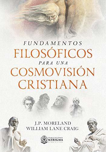 Fundamentos Filosoficos para una Cosmovisión Cristiana