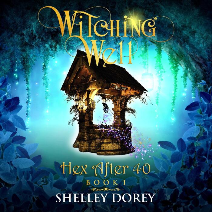 The Witching Well: Hex After 40, Book 1