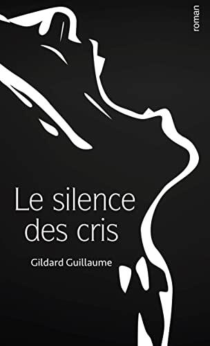 Le silence des cris: Femmes battues : enfants naufragés