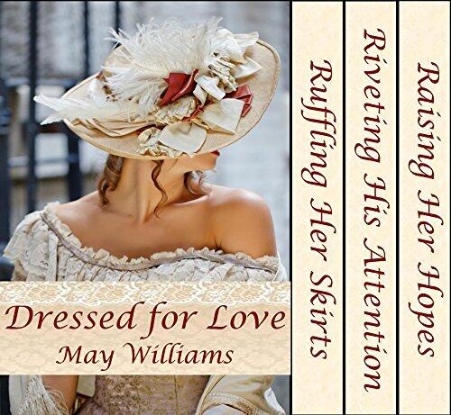 Dressed for Love: Three Flirty and Fun Victorian Romances