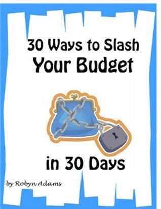 30 Ways to Slash Your Budget in 30 Days