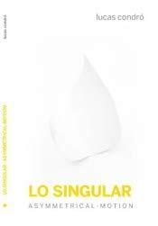 Lo singular: Asymmetrical-Motion