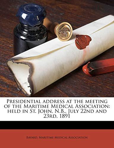 Presidential address at the meeting of the Maritime Medical Association: held in St. John, N.B., July 22nd and 23rd, 1891