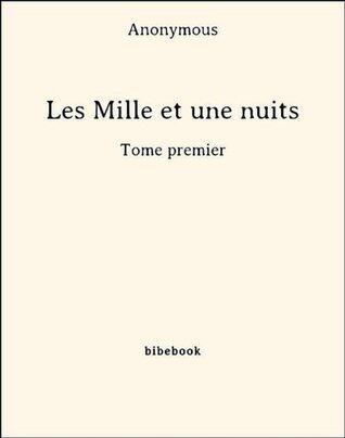 Les Mille et une nuits, Tome premier Volume 1 of 12