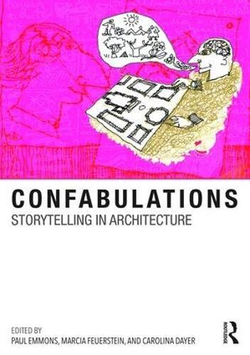 Confabulations: Storytelling In Architecture