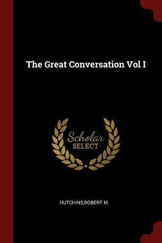The Great Conversation Vol I