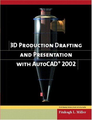 3D Production Drafting & Presentation with AutoCAD 2002