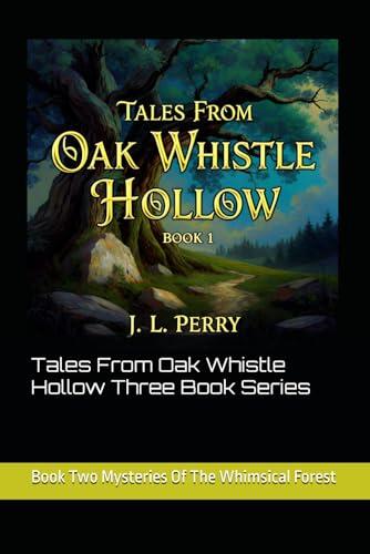 Tales From Oak Whistle Hollow