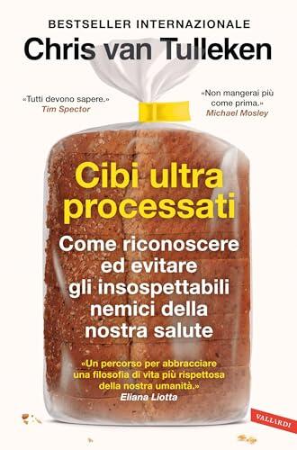 Cibi ultraprocessati: Come riconoscere ed evitare gli insospettabili nemici della nostra salute