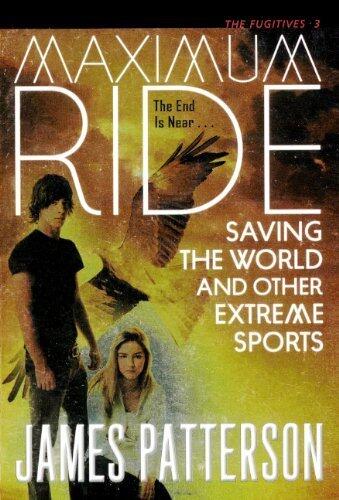 Saving The World And Other Extreme Sports (Turtleback School & Library Binding Edition) (Maximum Ride) by James Patterson