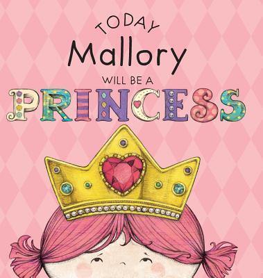 Today Mallory Will Be a Princess
