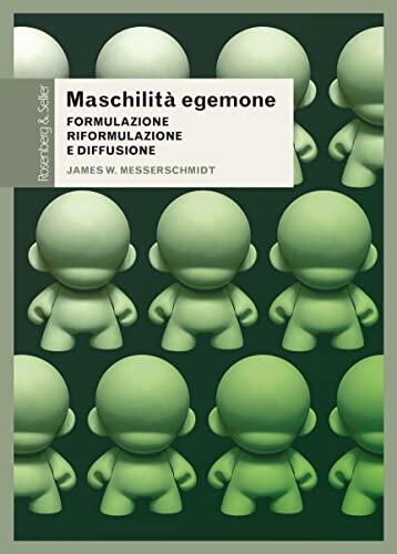 Maschilitá Egemone: Formulazione, Riformulazione E Diffusione
