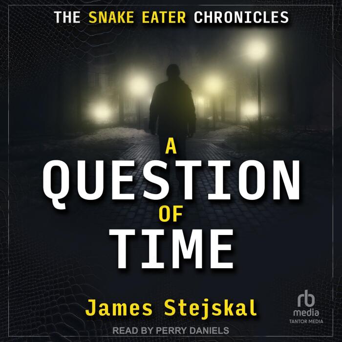 A Question of Time: The Snake Eater Chronicles, Book 1