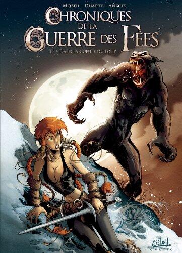 Chroniques de la Guerre des Fées (T01): Dans la Gueule du Loup
