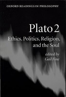 Plato (Volume 2): Ethics, Politics, Religion, and the Soul