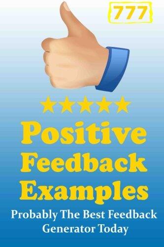 777 Positive Feedback Examples - Probably The Best Feedback Generator Today