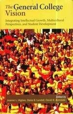 General College Vision, The: Integrating Intellectual Growth, Multicultural Perspectives, and Student Development