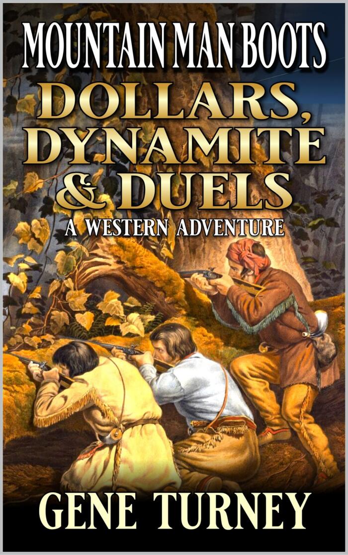 Mountain Man Boots: Dollars, Dynamite And Duels: A Western Adventure