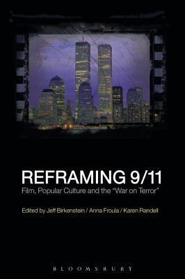Reframing 9/11: Film, Popular Culture and the 'War on Terror'