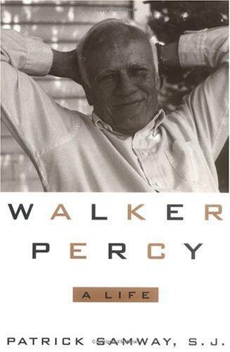 Walker Percy: A Life by Patrick H. Samway