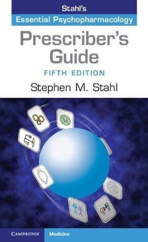 Prescriber's Guide: Stahl's Essential Psychopharmacology